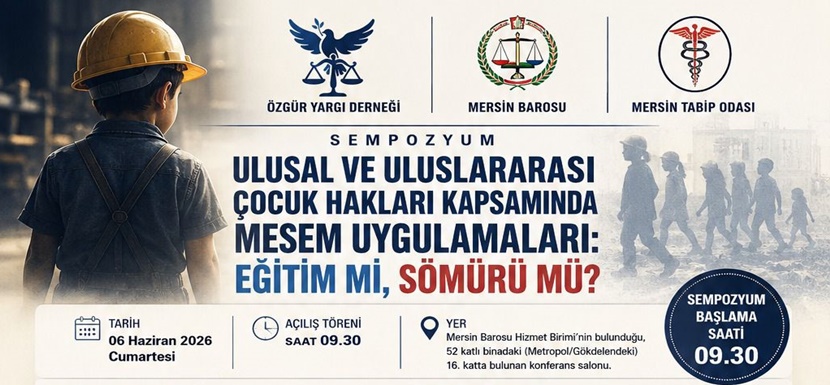 Çocuk Hakları ve MESEM Uygulamaları Mersin'de Masaya Yatırılacak!