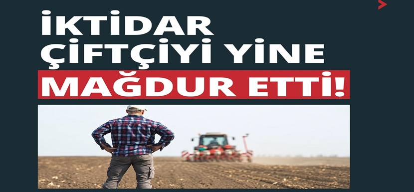 Varal: “Tarlada hesap tutmuyor, çiftçinin sesi duyulmuyor!”