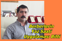 Tarsus'ta Berberlerin Yaz Saati Uygulaması Bitti