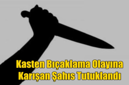 Tarsus'ta Kasten Bıçaklama Olayına Karışan Şahıs Tutuklandı