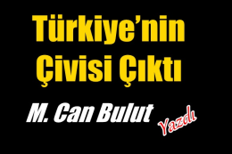 Türkiyenin Çivisi Çıktı