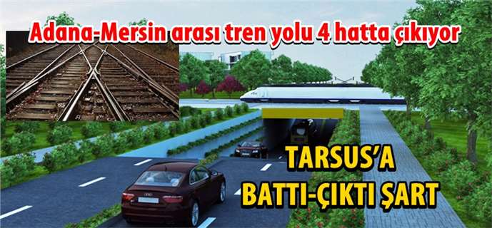 Tarsus’a Battı-Çıktı Şart