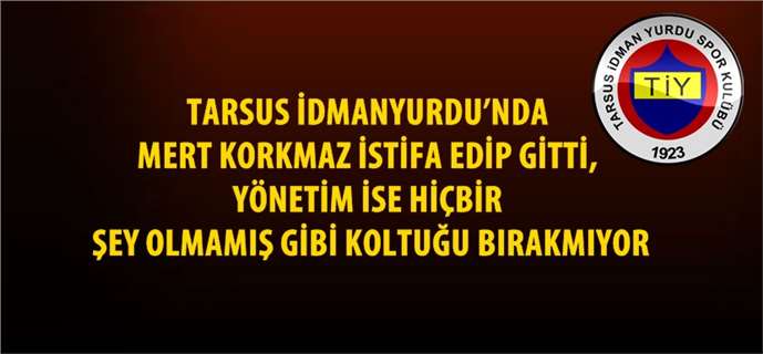 Tarsus İdmanyurdu yönetimi daha neyi bekliyor?