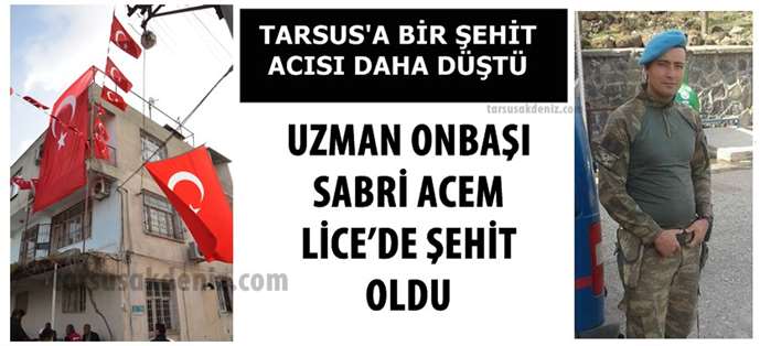 Tarsuslu Uzman Onbaşı Lice’de Şehit Oldu