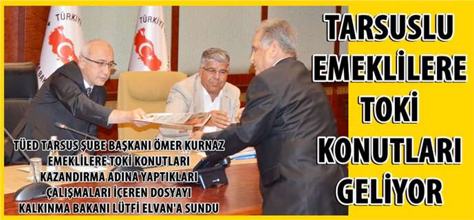 Tarsus'ta emeklilere TOKİ konutları kazandırma çalışmaları