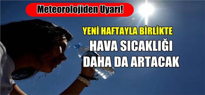 Meteoroloji Uyardı: Hava Sıcaklığı Artacak!