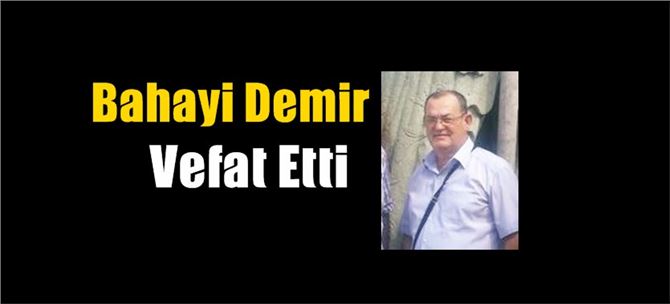 Bahayi Demir vefat etti