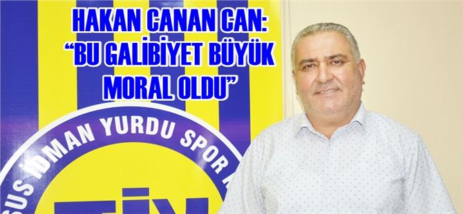 Hakan Canan Can: “Bu Galibiyet Büyük Moral Oldu”