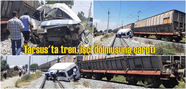 Tarsus Yenice'de yük treni minibüse çarptı 1 ölü 2 ağır 4 yaralı 