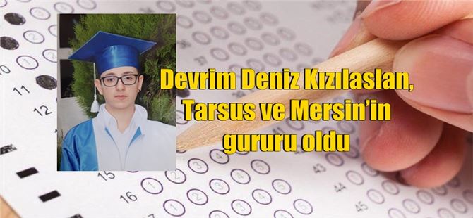 Devrim Deniz Kızılaslan, Tarsus ve Mersin’in gururu oldu