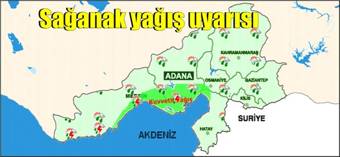 Tarsus, Mersin ve Adana için sağanak yağış uyarısı