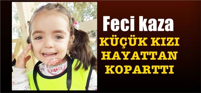 Tarsus'ta kazada yaralanan Öykü Buğlem Güngör yaşamını yitirdi