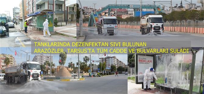 Büyükşehir ekipleri, Tarsus’ta caddeleri dezenfekte ediyor