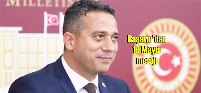 Ali Mahir Başarır’dan 19 Mayıs mesajı
