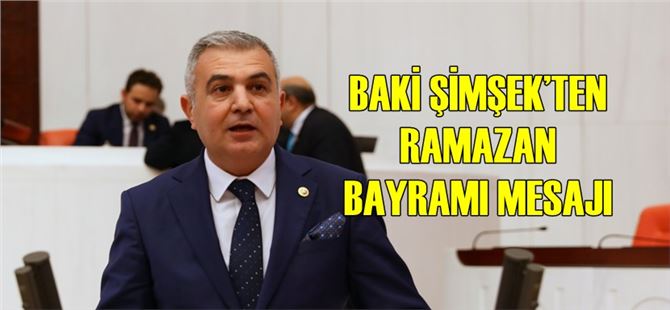Baki Şimşek’ten Ramazan Bayramı Mesajı 
