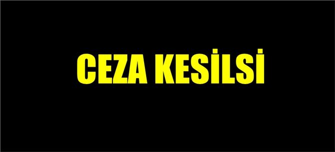 Tarsus’ta sosyal mesafeye uymayan şahıslara ceza