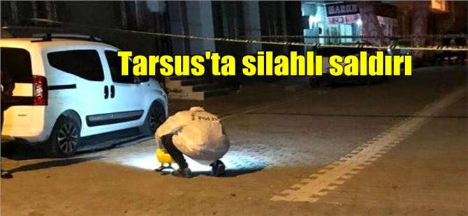 Tarsus'ta silahlı saldırı: 1 yaralı