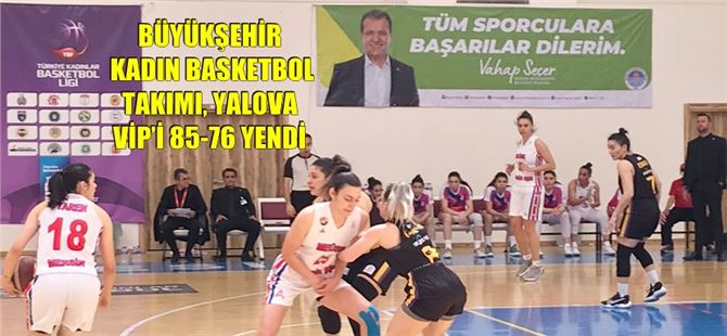 Mersin Büyükşehir Kadın Basketbol Takımı Play-Off’a Kaldı