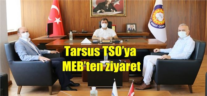 Tarsus TSO’ya MEB’ten ziyaret