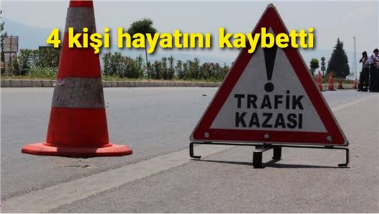 Pozantı'da feci kaza: 4 kişi hayatını kaybetti 