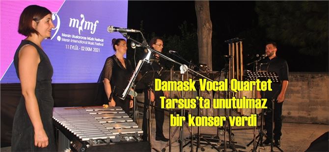 Damask Vocal Quartet Tarsus’ta unutulmaz bir konser verdi