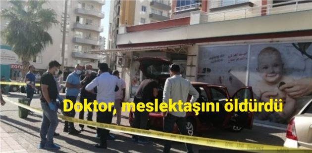 Mersin'de doktor, meslektaşını öldürdü 