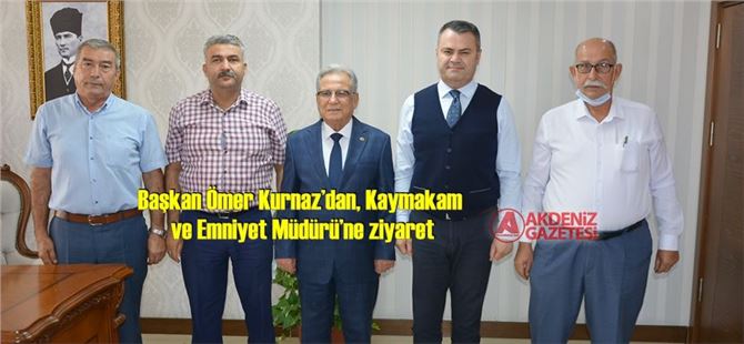 Başkan Ömer Kurnaz’dan, Kaymakam ve Emniyet Müdürü’ne ziyaret