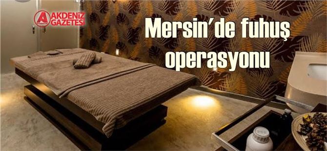 Mersin’de fuhuş operasyonu, 2 kadın hakkında işlem yapıldı