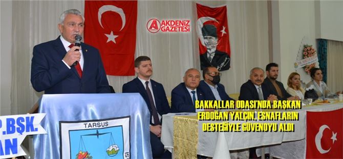 Bakkallar Odası’nda Başkan Erdoğan Yalçın, esnafların desteğiyle güvenoyu aldı