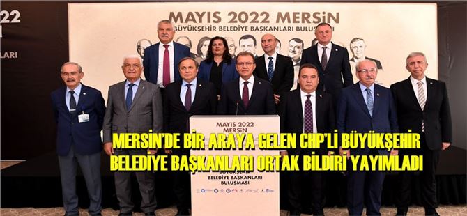 CHP’li 11 Büyükşehir Belediye Başkanından Ortak Açıklama