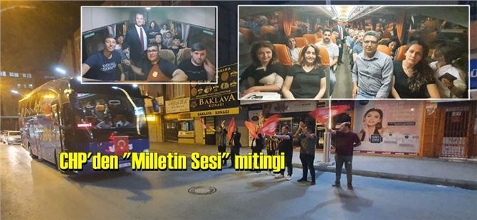 CHP’nin bugün İstanbul’daki “Milletin Sesi” mitingine Tarsus örgütü de destek veriyor