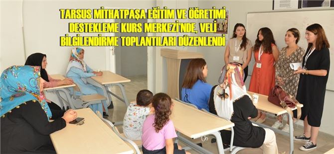 Tarsus Mithatpaşa Kurs Merkezi’nde, veli bilgilendirme toplantıları düzenlendi