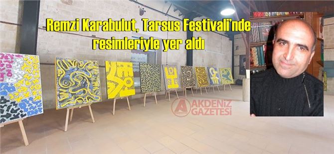 Remzi Karabulut, Tarsus Festivali’nde resimleriyle yer aldı