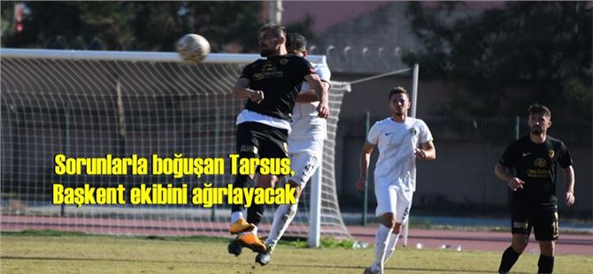 Sorunlarla boğuşan Tarsus, başkent ekibini ağırlayacak