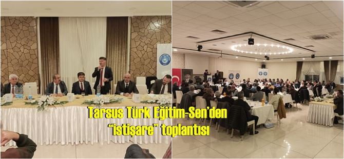 Tarsus Türk Eğitim-Sen’den “istişare” toplantısı