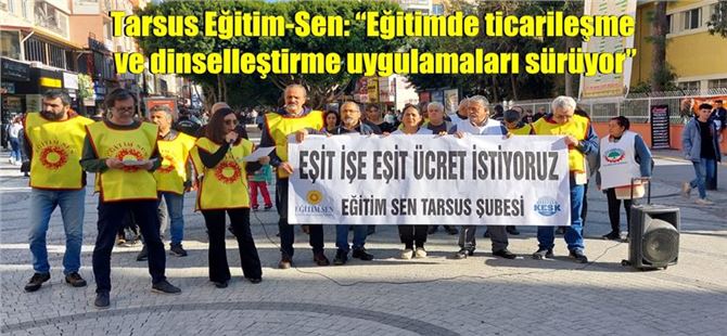 Tarsus Eğitim-Sen: “Eğitimde ticarileşme ve dinselleştirme uygulamaları sürüyor”