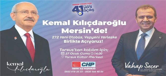 CHP Lideri Kemal Kılıçdaroğlu bugün Mersin’de