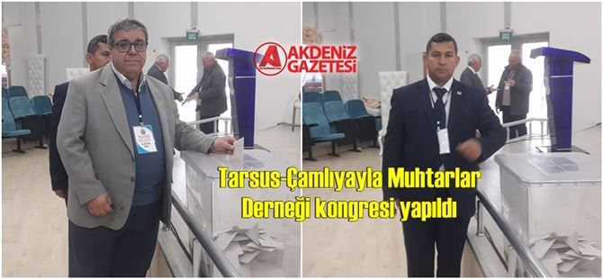 Tarsus-Çamlıyayla Muhtarlar Derneği kongresi yapıldı