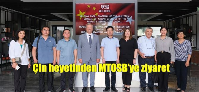 Çin heyetinden MTOSB’ye ziyaret