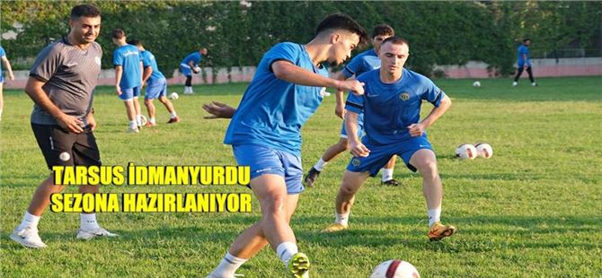 Tarsus İdmanyurdu Sezona Hazırlanıyor