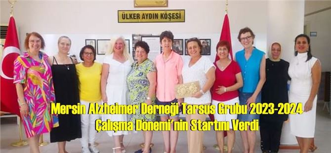 Mersin Alzheimer Derneği Tarsus Grubu 2023-2024 Çalışma Dönemi'nin Startını Verdi 