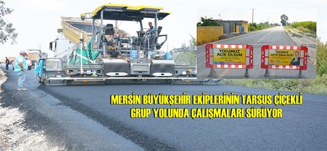 Mersin Büyükşehir Ekiplerinin Tarsus Çiçekli Grup Yolunda Çalışmaları Sürüyor