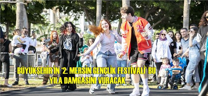 Mersin, ‘2. Gençlik Festivali'ne gidiyor