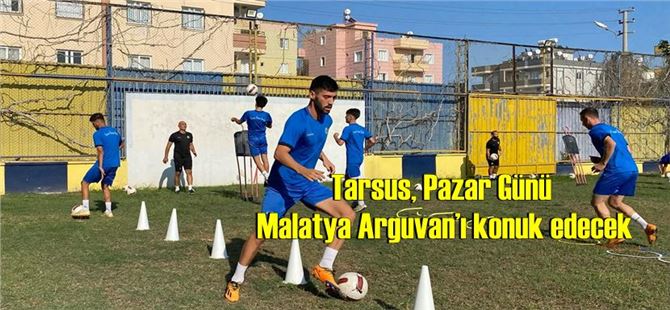 Tarsus, Pazar Günü Malatya Arguvan’ı konuk edecek