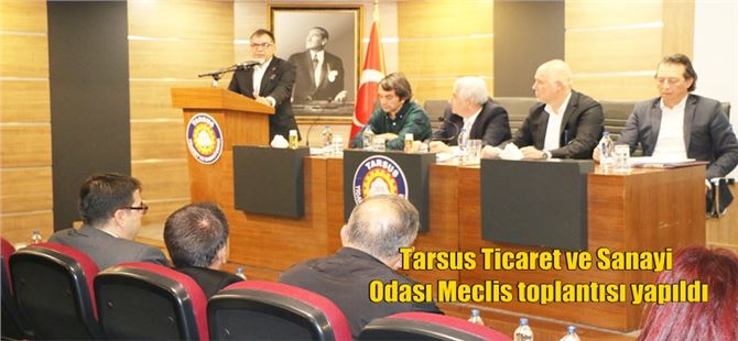 Tarsus Ticaret ve Sanayi Odası Meclis toplantısı yapıldı