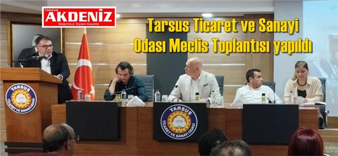 Tarsus Ticaret ve Sanayi Odası Meclis Toplantısı yapıldı