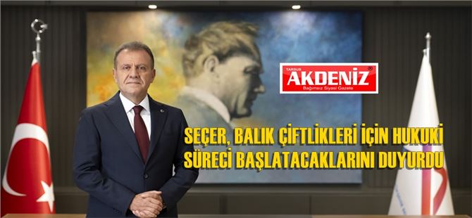 Başkan Seçer’den Mersin’e Taşınması Planlanan Balık Çiftliklerine Tepki