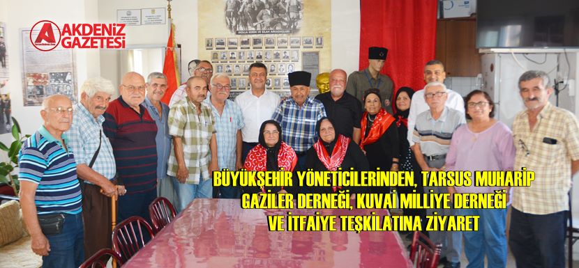 Büyükşehir Yöneticilerinden, Tarsus Muharip Gaziler Derneği, Kuvai Milliye Derneği Ve İtfaiye Teşkilatına Ziyaret