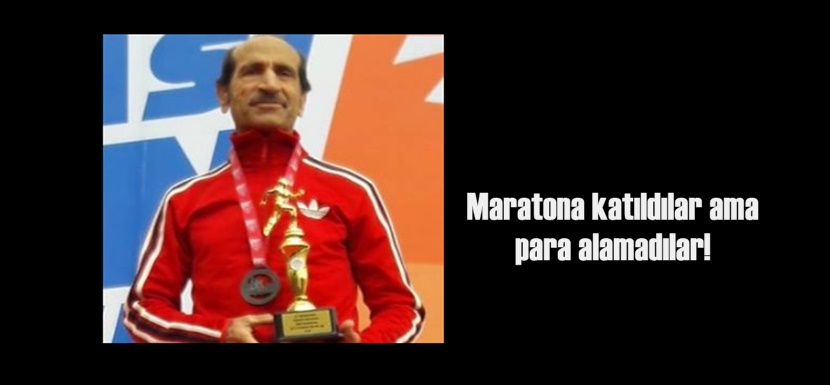 Maratona katıldılar ama para alamadılar!